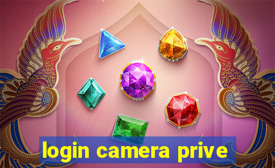 login camera prive